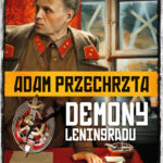 Tytuł: Cykl wojenny Adama Przechrzty (#1). Demony Leningradu
Autor: Adam Przechrzta
Wydawnictwo: Fabryka Słów
Formaty: EPUB, MOBI