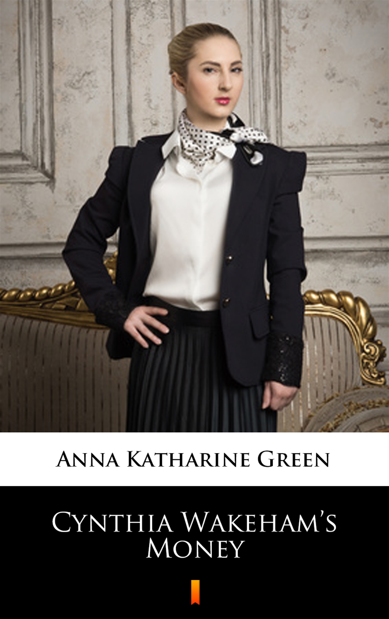 Tytuł: Cynthia Wakeham’s Money
Autor: Anna Katharine Green
Wydawnictwo: KtoCzyta.pl
Formaty: EPUB, MOBI
