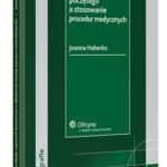 Tytuł: Cywilnoprawna ochrona dziecka poczętego a stosowanie procedur medycznych
Autor: Joanna Haberko
Wydawnictwo: Wolters Kluwer
Formaty: PDF
