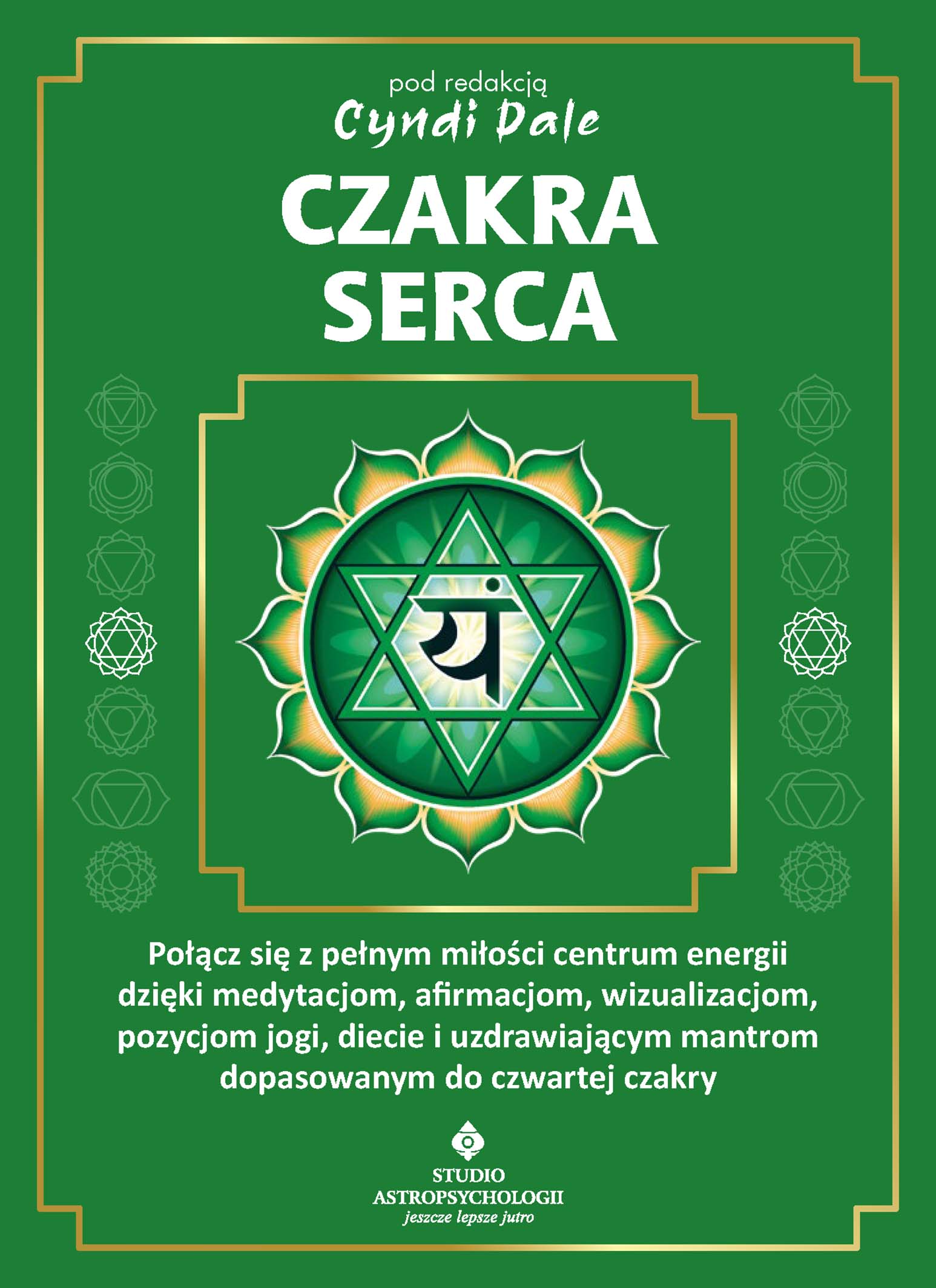 Tytuł: Czakra serca. Połącz się z pełnym miłości centrum energii dzięki medytacjom, afirmacjom, wizualizacjom, pozycjom jogi, diecie i uzdrawiającym mantrom dopasowanym do czwartej czakry
Autor: Cyndi Dale
Wydawnictwo: Studio Astropsychologii
Formaty: EPUB, PDF, MOBI