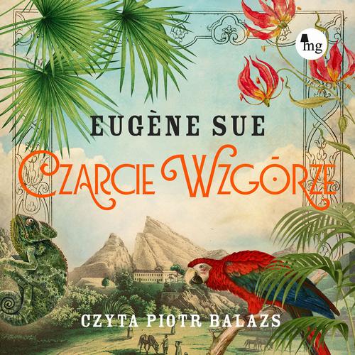 Tytuł: Czarcie Wzgórze
Autor: Eugène Sue
Wydawnictwo: MG
Formaty: MP3