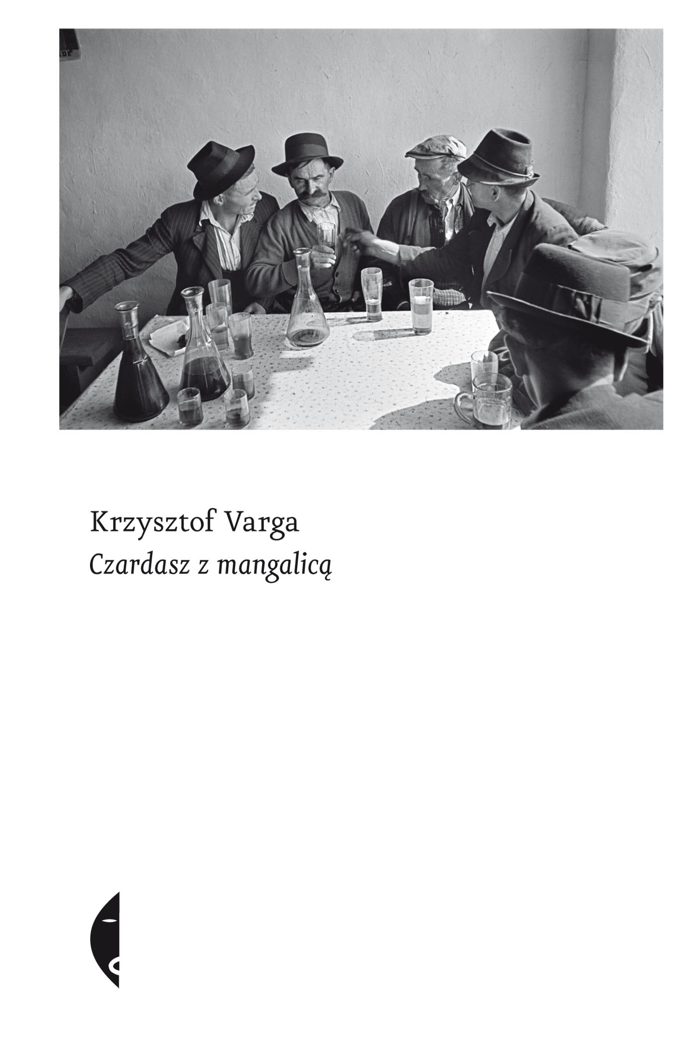 Tytuł: Czardasz z mangalicą
Autor: Krzysztof Varga
Wydawnictwo: Wydawnictwo Czarne
Formaty: EPUB, MOBI
