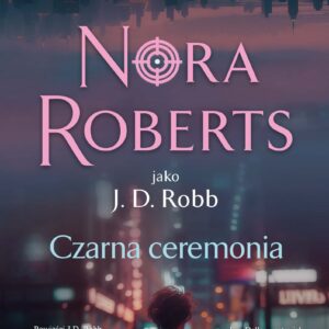 Tytuł: Czarna ceremonia
Autor: Nora Roberts
Wydawnictwo: Świat Książki
Formaty: EPUB, MOBI