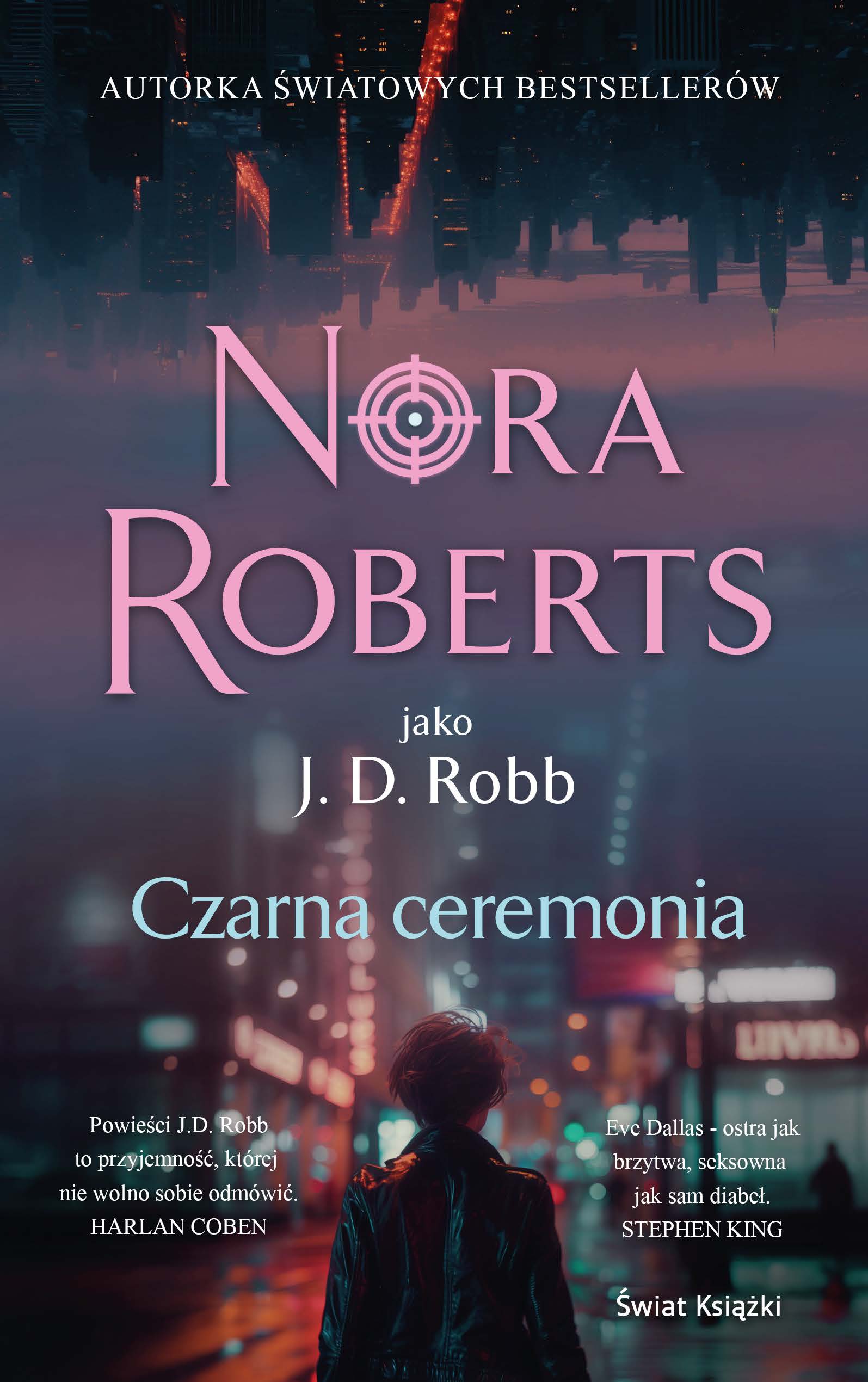 Tytuł: Czarna ceremonia
Autor: Nora Roberts
Wydawnictwo: Świat Książki
Formaty: EPUB, MOBI