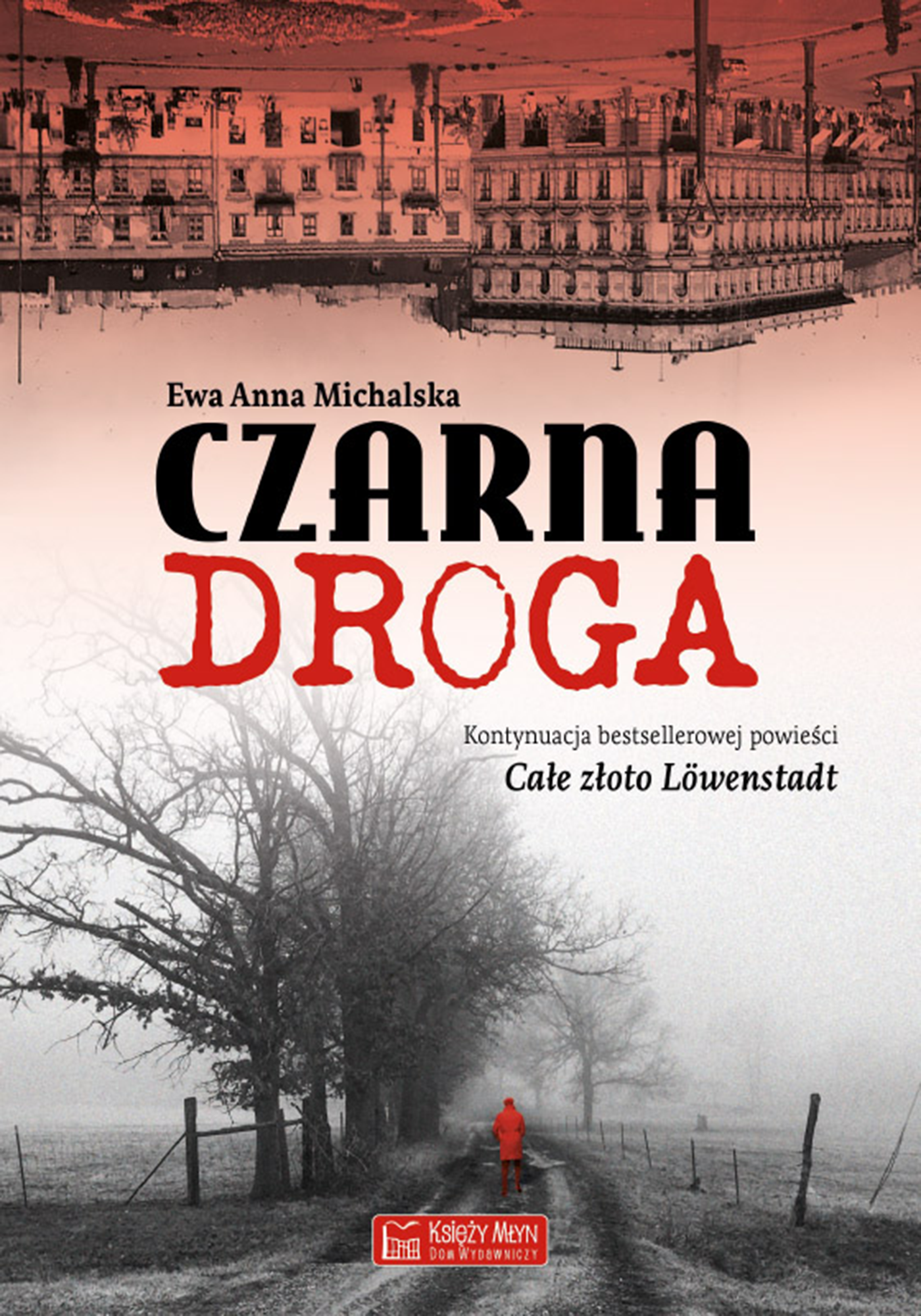 Tytuł: Czarna Droga
Autor: Ewa Anna Michalska
Wydawnictwo: Księży Młyn Dom Wydawniczy Michał Koliński
Formaty: EPUB, MOBI