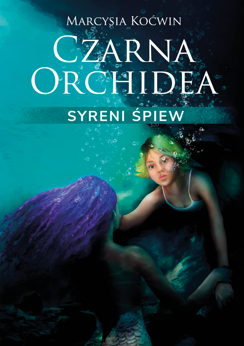 Tytuł: Czarna Orchidea. Syreni Śpiew
Autor: Marcysia Koćwin
Wydawnictwo: Sorus
Formaty: EPUB, PDF, MOBI