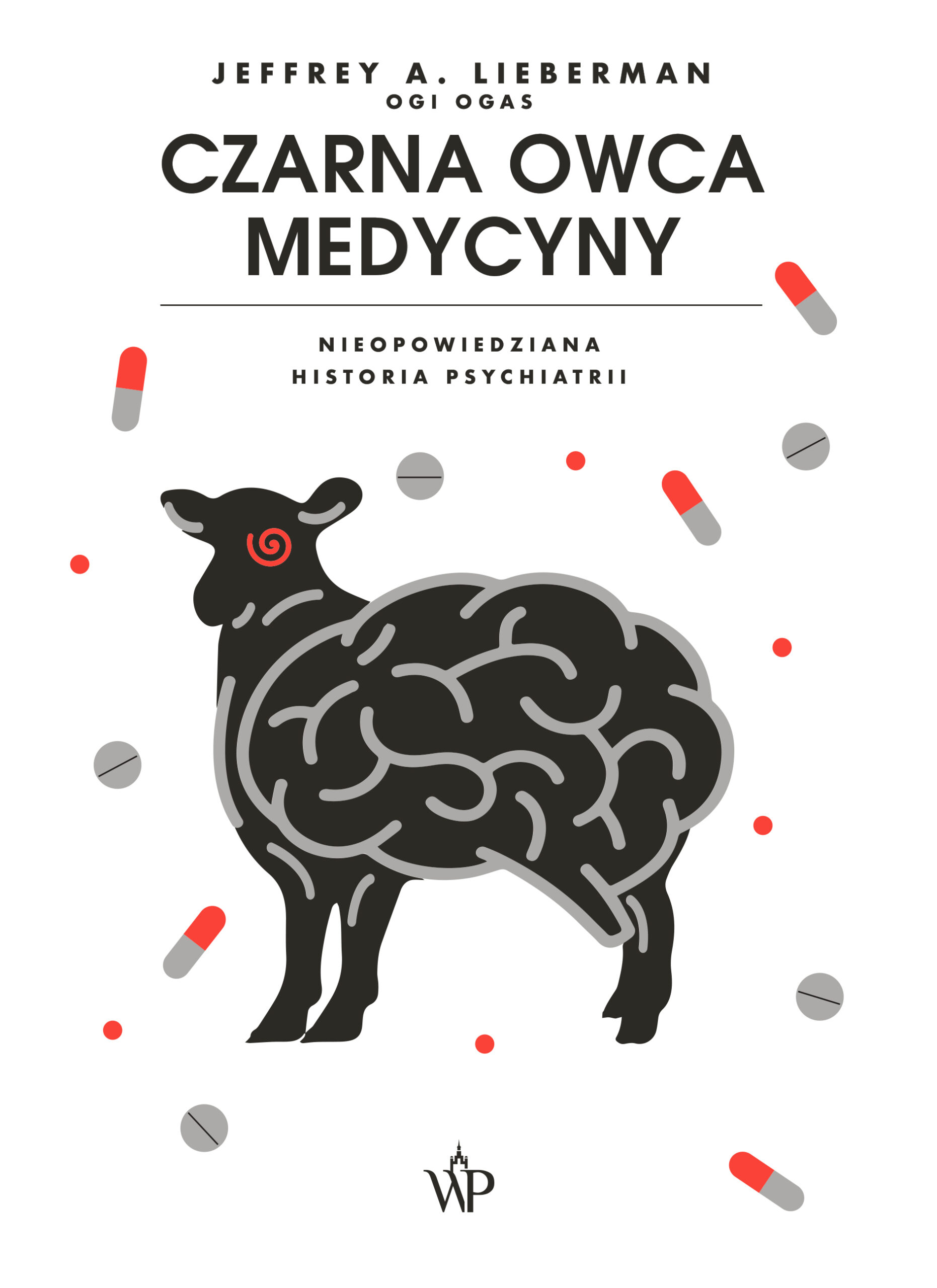 Tytuł: Czarna owca medycyny. Nieopowiedziana historia psychiatrii
Autor: Jeffrey A. Lieberman
Wydawnictwo: Wydawnictwo Poznańskie
Formaty: EPUB, MOBI