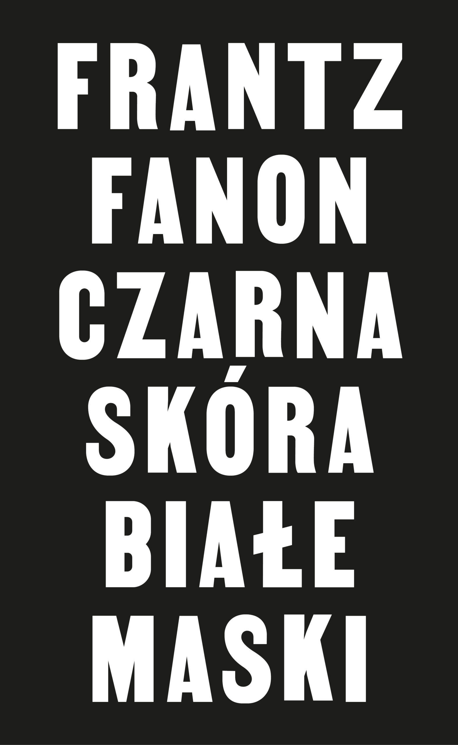 Tytuł: Czarna skóra, białe maski
Autor: Frantz Fanon
Wydawnictwo: Karakter
Formaty: EPUB, MOBI