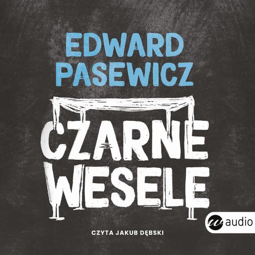 Tytuł: Czarne wesele
Autor: Edward Pasewicz
Wydawnictwo: Wielka Litera
Formaty: MP3