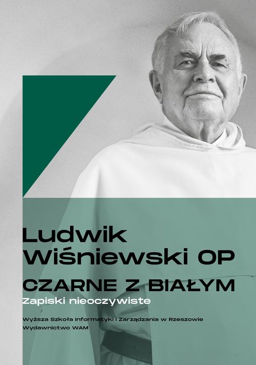 Tytuł: Czarne z białym. Zapiski nieoczywiste
Autor: Ludwik Wiśniewski
Wydawnictwo: WAM
Formaty: EPUB