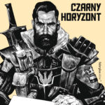 Tytuł: Czarny Horyzont
Autor: Tomasz Kołodziejczak
Wydawnictwo: Fabryka Słów
Formaty: EPUB, MOBI