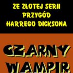 Czarny wampir. Ze złotej serii przygód Harrego Dicksona — okładka e-booka