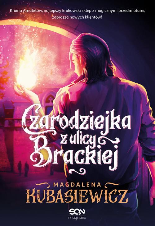 Tytuł: Czarodziejka z ulicy Brackiej
Autor: Magdalena Kubasiewicz
Wydawnictwo: SQN
Formaty: MOBI, EPUB