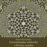 Tytuł: Czarodziejska sakiewka i dziwna czapka oraz inne baśnie
Autor: Elwira Korotyńska
Wydawnictwo: Armoryka
Formaty: EPUB, MOBI