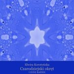 Tytuł: Czarodziejski okręt i inne baśnie
Autor: Elwira Korotyńska
Wydawnictwo: Armoryka
Formaty: MOBI, EPUB