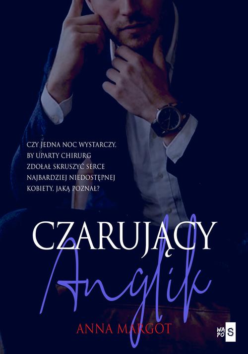 Tytuł: Czarujący Anglik
Autor: Anna Margot
Wydawnictwo: WasPos
Formaty: EPUB, MOBI