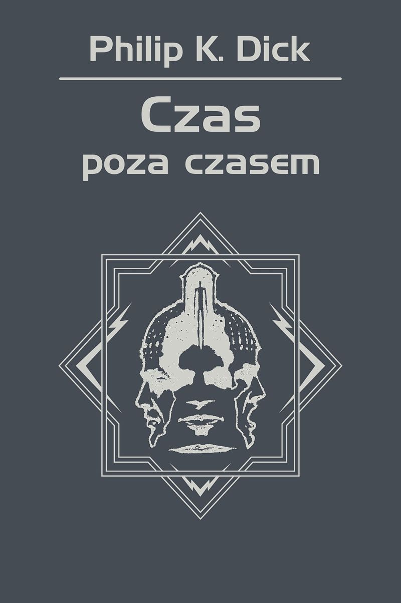 Tytuł: Czas poza czasem
Autor: Philip K. Dick
Wydawnictwo: REBIS
Formaty: EPUB, MOBI