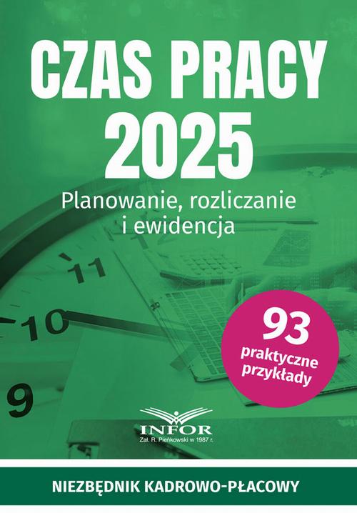 Tytuł: Czas Pracy 2025.
Autor: Praca zbiorowa
Wydawnictwo: Infor
Formaty: PDF