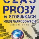 Tytuł: Czas próby w stosunkach międzynarodowych
Autor: Stanisław Bieleń
Wydawnictwo: Aspra
Formaty: PDF