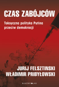 Czas zabójców. Toksyczna polityka Putina przeciw demokracji — okładka e-booka