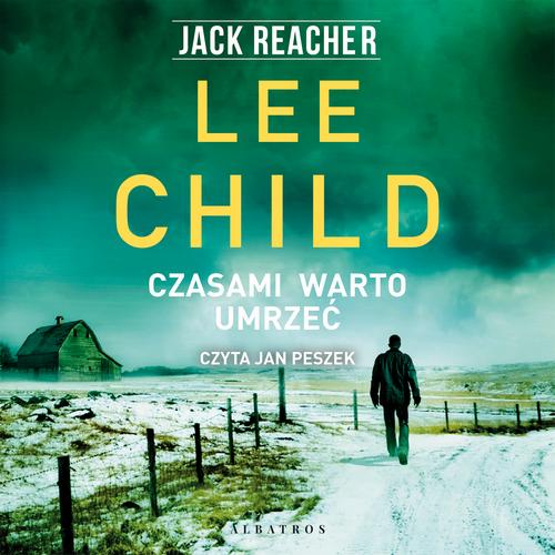 Tytuł: Czasami warto umrzeć
Autor: Lee Child
Wydawnictwo: Albatros
Formaty: MP3