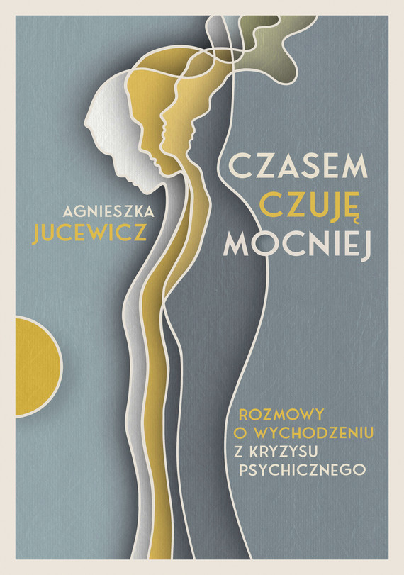 Tytuł: Czasem czuję mocniej. Rozmowy o wychodzeniu z kryzysu psychicznego
Autor: Agnieszka Jucewicz
Wydawnictwo: Znak
Formaty: EPUB, MOBI