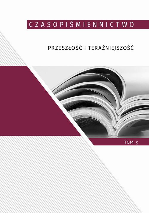Tytuł: Czasopiśmiennictwo. Przeszłość i teraźniejszość, t. 5
Autor: 
Wydawnictwo: Uniwersytet Jana Kochanowskiego
Formaty: PDF