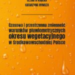 Tytuł: Czasowa i przestrzenna zmienność warunków pluwiometrycznych okresu wegetacyjnego w środkowowschodniej Polsce
Autor: Elżbieta Radzka, Katarzyna Rymuza
Wydawnictwo: Uniwersytet w Siedlcach
Formaty: PDF