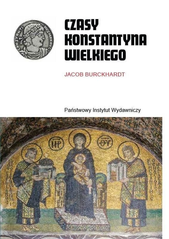 Tytuł: Czasy Konstantyna Wielkiego
Autor: Jacob Burckhardt
Wydawnictwo: PIW
Formaty: EPUB, MOBI