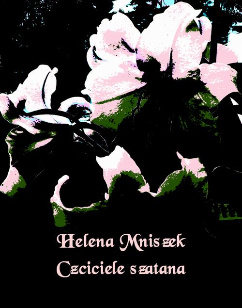 Tytuł: Czciciele szatana
Autor: Helena Mniszek
Wydawnictwo: Armoryka
Formaty: EPUB, MOBI