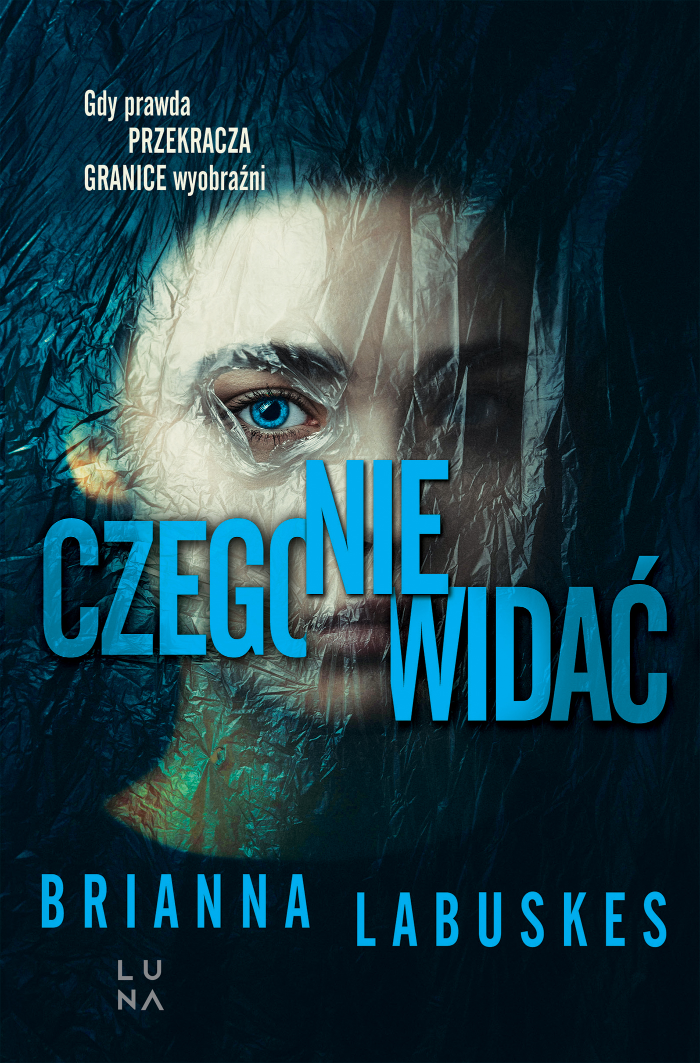 Tytuł: Czego nie widać
Autor: Brianna Labuskes
Wydawnictwo: Wydawnictwo Luna
Formaty: EPUB, MOBI