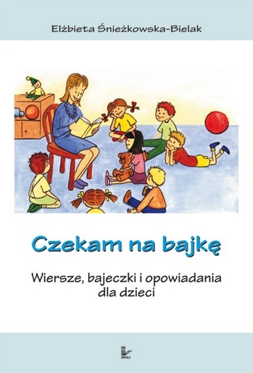 Tytuł: Czekam na bajkę
Autor: Elżbieta Śnieżkowska-Bielak
Wydawnictwo: Impuls
Formaty: PDF