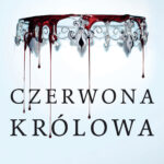 Tytuł: Czerwona Królowa. Cykl Czerwona Królowa. Tom 1
Autor: Victoria Aveyard
Wydawnictwo: MAG
Formaty: EPUB, MOBI