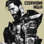 Tytuł: Czerwona Mgła
Autor: Tomasz Kołodziejczak
Wydawnictwo: Fabryka Słów
Formaty: EPUB, MOBI