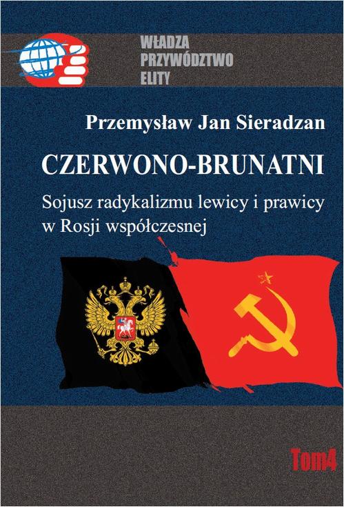 Tytuł: Czerwono-brunatni. Sojusz radykalizmu lewicy i prawicy w Rosji współczesnej
Autor: Przemysław Jan Sieradzan
Wydawnictwo: Aspra
Formaty: PDF