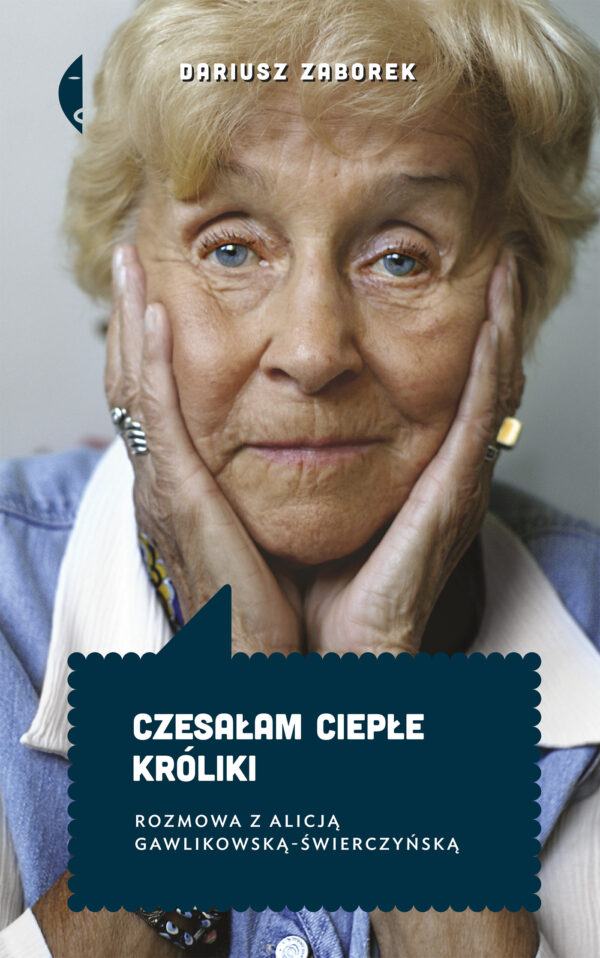 Czesałam ciepłe króliki. Rozmowa z Alicją Gawlikowską — Świerczyńską — okładka e-booka