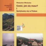 Tytuł: Cześć jak się masz 1 Spotykamy się w Polsce
Autor: Władysław Miodunka
Wydawnictwo: Universitas
Formaty: PDF