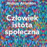 Tytuł: Człowiek istota społeczna. Wydanie nowe
Autor: Elliot Aronson, Joshua Aronson
Wydawnictwo: Wydawnictwo Naukowe PWN
Formaty: EPUB, MOBI