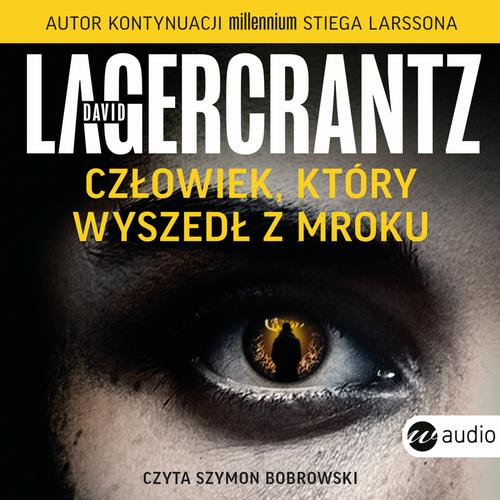 Tytuł: Człowiek, który wyszedł z mroku
Autor: David Lagercrantz
Wydawnictwo: Wielka Litera
Formaty: MP3
