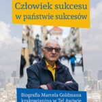 Tytuł: Człowiek sukcesu w państwie sukcesów. Biografia Marcela Goldmana krakowianina w Tel Awiwie
Autor: Łukasz Tomasz Sroka
Wydawnictwo: Uniwersytet Pedagogiczny w Krakowie
Formaty: PDF