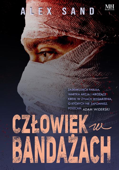 Tytuł: Człowiek w bandażach
Autor: Alex Sand
Wydawnictwo: WasPos
Formaty: MOBI, EPUB