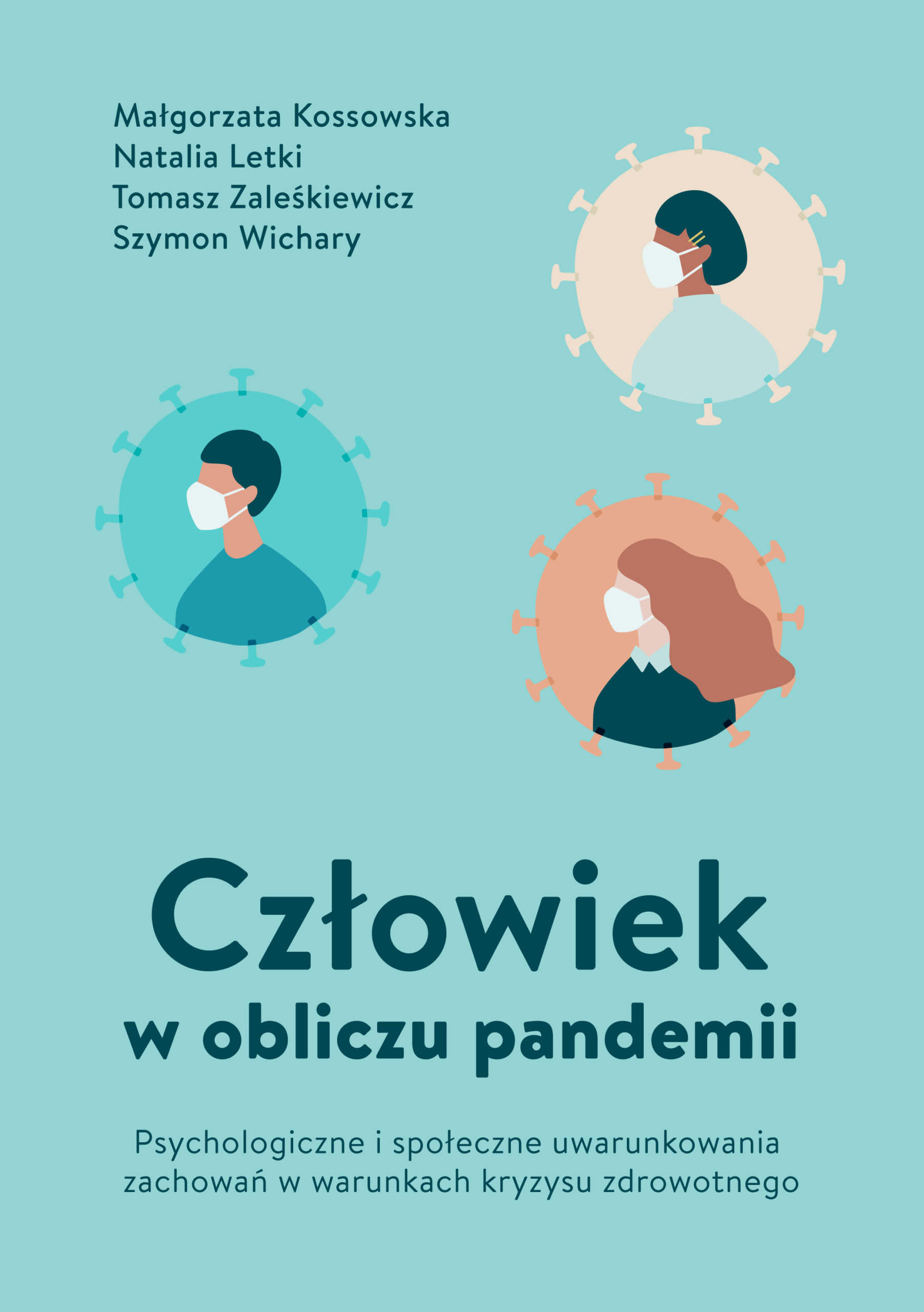 Tytuł: Człowiek w obliczu pandemii. Psychologiczne i społeczne uwarunkowania zachowań w warunkach kryzysu zdrowotnego
Autor: Małgorzata Kossowska, Natalia Letki, Tomasz Zaleśkiewicz, Szymon Wichary
Wydawnictwo: Smak Słowa
Formaty: EPUB, MOBI