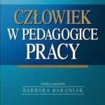 Tytuł: Człowiek w pedagogice pracy
Autor: Barbara Baraniak
Wydawnictwo: Difin
Formaty: PDF