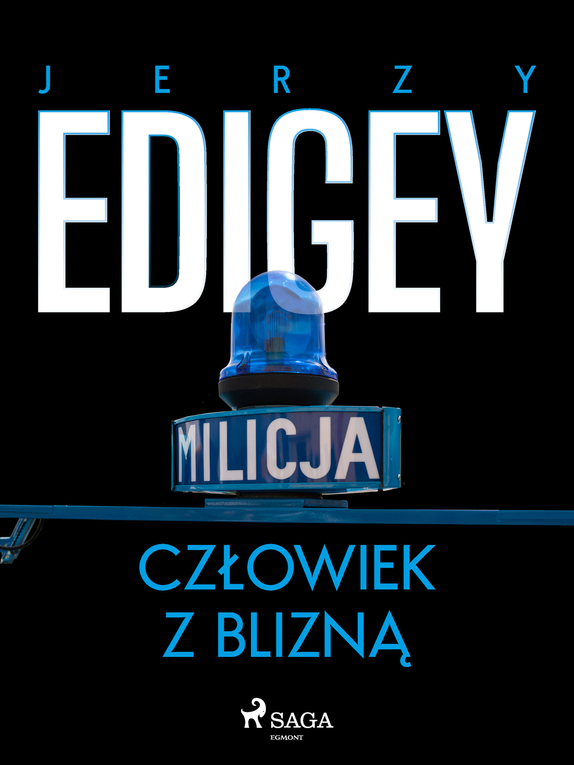 Tytuł: Człowiek z blizną
Autor: Jerzy Edigey
Wydawnictwo: SAGA Egmont
Formaty: EPUB, MOBI