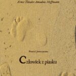 Tytuł: Człowiek z piasku
Autor: Ernst Theodor Amadeus Hoffmann
Wydawnictwo: Armoryka
Formaty: EPUB, MOBI