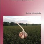 Tytuł: Czosnek  -  allium sativum  właściwości prozdrowotne
Autor: Bożena Muszyńska
Wydawnictwo: Zakład Optymalizacji Zawodowej Ośrodek UMEA
Formaty: PDF