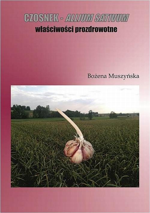 Tytuł: Czosnek  -  allium sativum  właściwości prozdrowotne
Autor: Bożena Muszyńska
Wydawnictwo: Zakład Optymalizacji Zawodowej Ośrodek UMEA
Formaty: PDF