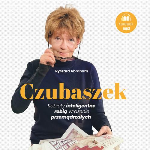 Czubaszek. Kobiety inteligentne robią wrażenie przemądrzałych — okładka audiobooka