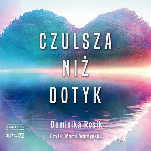 Tytuł: Czulsza niż dotyk
Autor: Dominika Rosik
Wydawnictwo: Storybox
Formaty: MP3