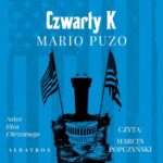 Tytuł: CZWARTY K
Autor: Mario Puzo
Wydawnictwo: Albatros
Formaty: MP3